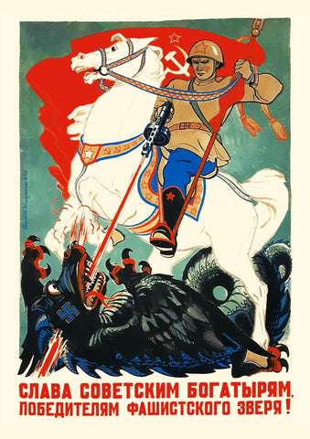 Glory to the Soviet heroes, conquerors of the fascist beast! — Soviet World War Two poster