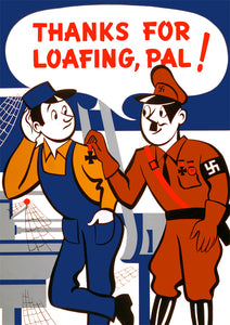 Thanks for loafing, pal! — American poster