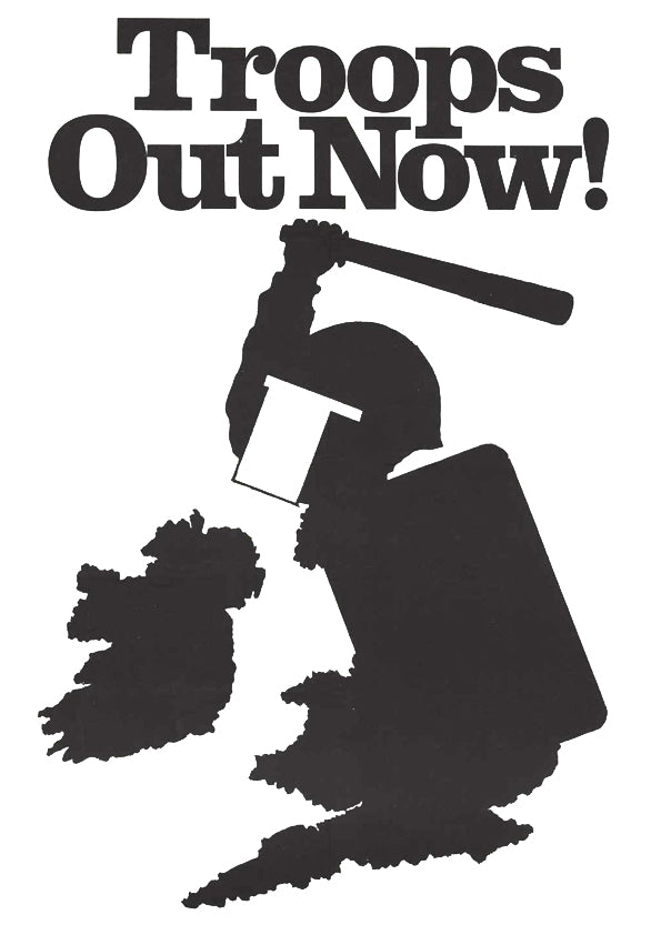 Troops out now! — Anti-British from the Troubles