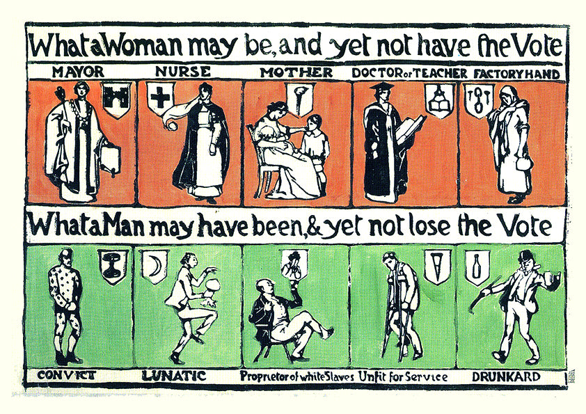 What a Woman may be, and yet not have the Vote — British pro-suffrage poster