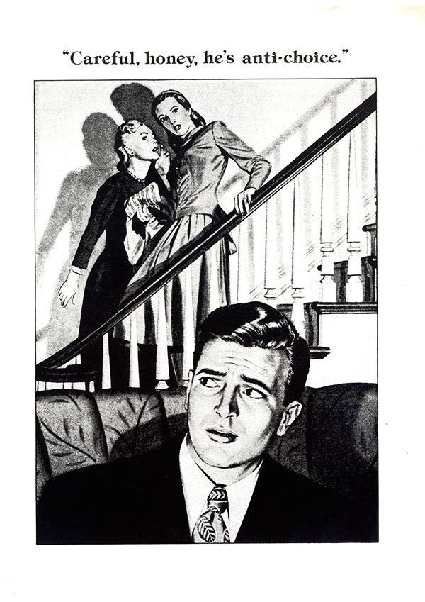 Careful honey, he’s anti-choice — American poster