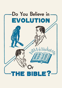 Do You Believe in Evolution Or The Bible — American print
