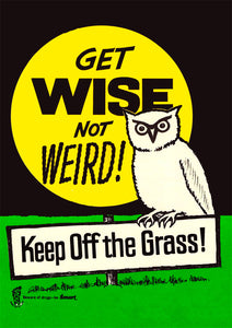 Get wise, not weird! – American anti-drugs poster