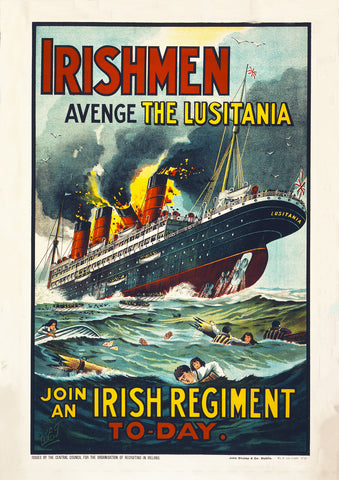 Irishmen, avenge the Lusitania – Irish World War One poster