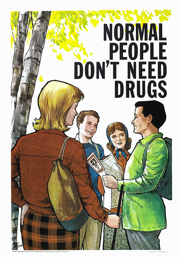 Normal people don't need drugs — British anti-drug poster