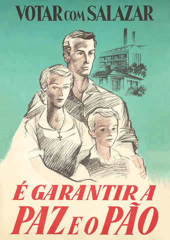Vote for Salazar and guarantee peace and bread – Portuguese poster