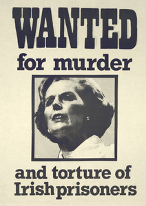 Wanted for murder and torture of Irish prisoners — British anti-Thatcher poster